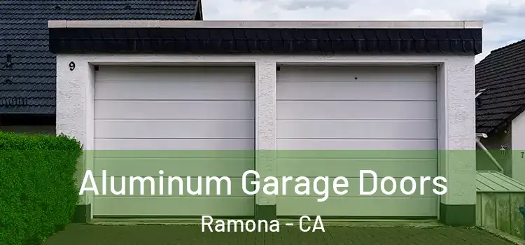  Aluminum Garage Doors Ramona - CA