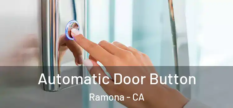  Automatic Door Button Ramona - CA
