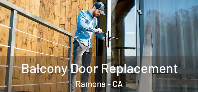  Balcony Door Replacement Ramona - CA