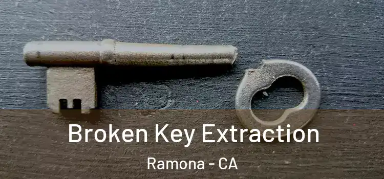 Broken Key Extraction Ramona - CA