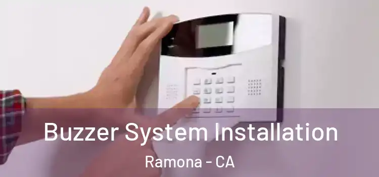  Buzzer System Installation Ramona - CA