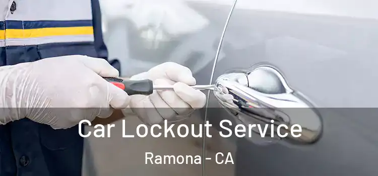 Car Lockout Service Ramona - CA