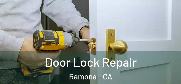 Door Lock Repair Ramona - CA