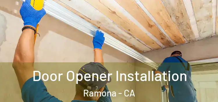 Door Opener Installation Ramona - CA