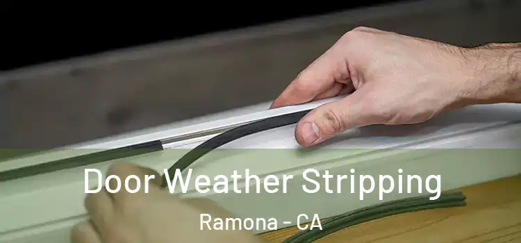 Door Weather Stripping Ramona - CA