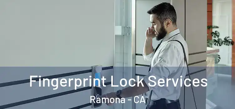  Fingerprint Lock Services Ramona - CA