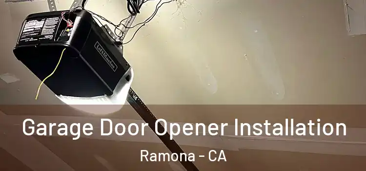 Garage Door Opener Installation Ramona - CA