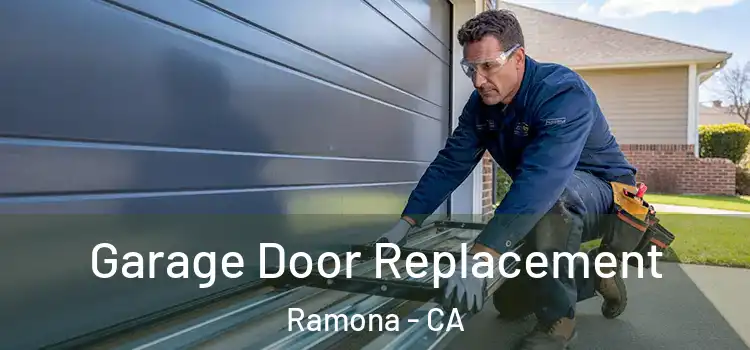  Garage Door Replacement Ramona - CA