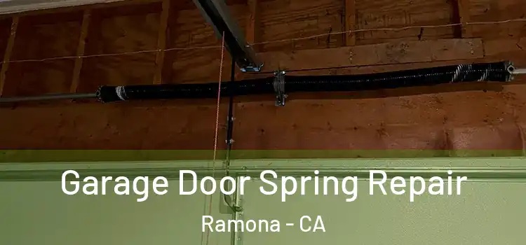  Garage Door Spring Repair Ramona - CA