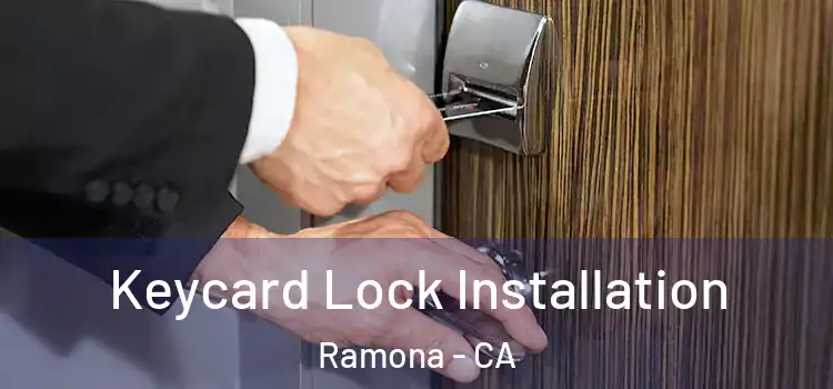Keycard Lock Installation Ramona - CA