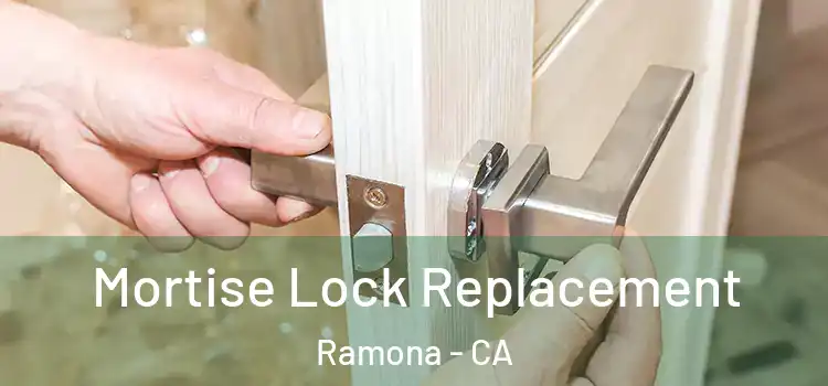 Mortise Lock Replacement Ramona - CA