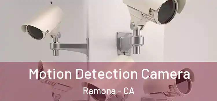 Motion Detection Camera Ramona - CA