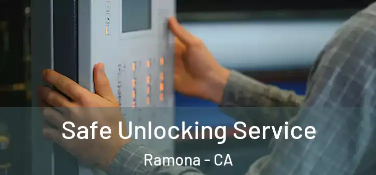  Safe Unlocking Service Ramona - CA