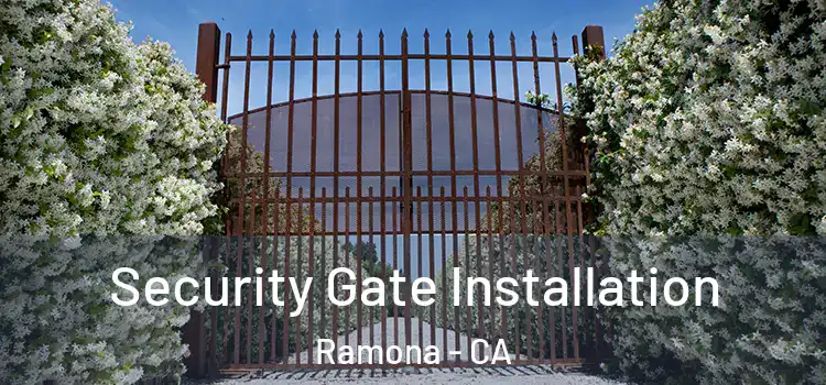  Security Gate Installation Ramona - CA