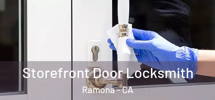 Storefront Door Locksmith Ramona - CA